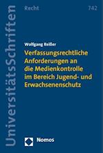 Verfassungsrechtliche Anforderungen an Die Medienkontrolle Im Bereich Jugend- Und Erwachsenenschutz