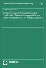 Die Bedeutung Der Rechtsprechung Des Preussischen Oberverwaltungsgerichts Zum Kommunalrecht Fur Unsere Heutige Dogmatik