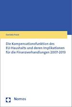 Die Kompensationsfunktion Des Eu-Haushalts Und Deren Implikationen Fur Die Finanzverhandlungen 2007-2013