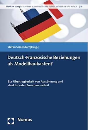 Deutsch-Franzosische Beziehungen ALS Modellbaukasten?