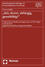 Dick, Dumm, Abhangig, Gewalttatig?