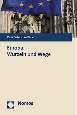 Europa. Wurzeln und Wege