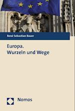 Europa. Wurzeln und Wege