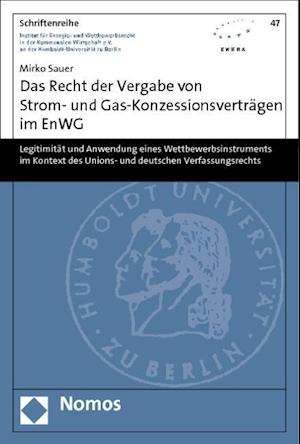 Das Recht der Vergabe von Strom- und Gas-Konzessionsverträgen im EnWG