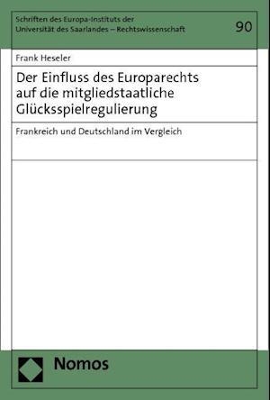 Der Einfluss des Europarechts auf die mitgliedstaatliche Glücksspielregulierung