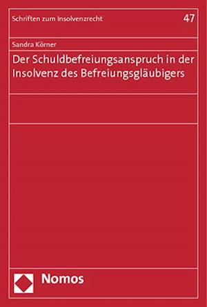 Der Schuldbefreiungsanspruch in der Insolvenz des Befreiungsgläubigers