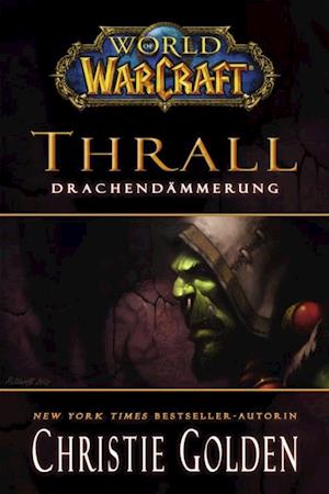 World of Warcraft: Thrall - Drachendämmerung