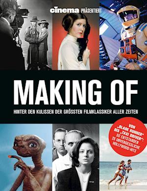 Cinema präsentiert Making Of - Hinter den Kulissen der größten Filmklassiker aller Zeiten