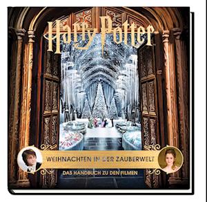 Harry Potter: Weihnachten in der Zauberwelt - Das Handbuch zu den Filmen