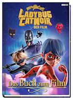 Miraculous: Ladybug & Cat Noir Der Film: Das Buch zum Film