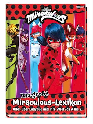 Das große Miraculous-Lexikon - Alles über Ladybug und ihre Welt von A bis Z