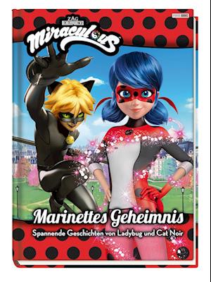 Miraculous: Marinettes Geheimnis - Spannende Geschichten von Ladybug und Cat Noir