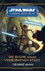Star Wars Jugendroman: Die Hohe Republik - Die Suche nach der Verborgenen Stadt