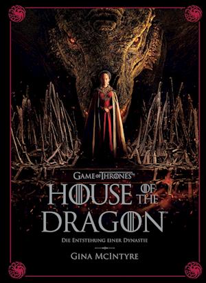 Game of Thrones: House of the Dragon - Die Entstehung einer Dynastie