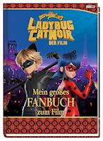 Miraculous: Ladybug & Cat Noir Der Film: Mein großes Fanbuch zum Film