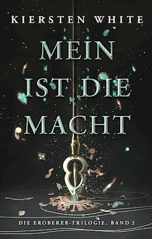 Mein ist die Macht (Die Eroberer-Trilogie 2)