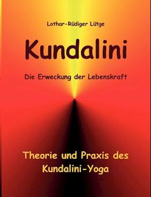 Kundalini - Die Erweckung der Lebenskraft