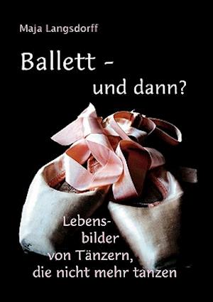 Ballett - und dann?