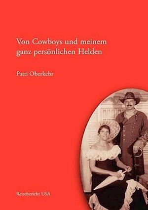 Von Cowboys Und Meinem Ganz Personlichen Helden