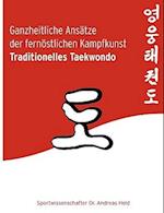 Ganzheitliche Anstze Der Fernstlichen Kampfkunst Traditionelles Taekwondo