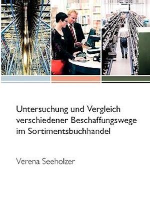 Untersuchung Und Vergleich Verschiedener Beschaffungswege Im Sortimentsbuchhandel