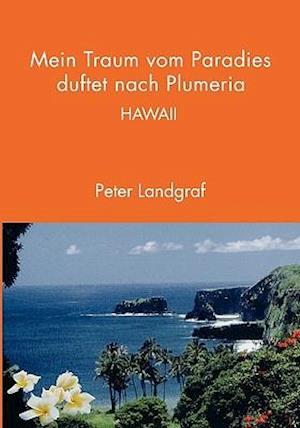 Mein Traum Vom Paradies Duftet Nach Plumeria