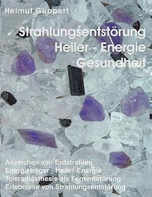 Strahlungsentstrung, Heiler- Energie, Gesundheit