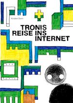 Tronis Reise Ins Internet