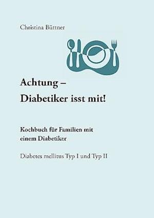 Achtung - Diabetiker Isst Mit!