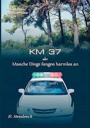 Km 37 Oder Manche Dinge Fangen Harmlos an