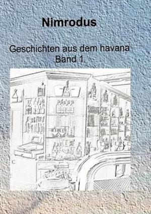 Geschichten Aus Dem Havana Band 1