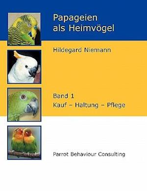 Papageien ALS Heimvgel, Band 1