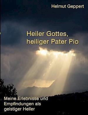 Heiler Gottes, Heiliger Pater Pio