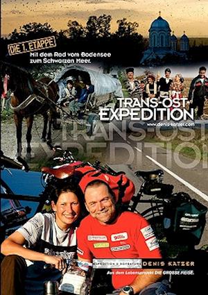 Trans-Ost-Expedition - Die 1. Etappe