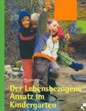 Der lebensbezogene Ansatz im Kindergarten