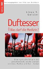 Duftesser oder Was darf die Medizin?