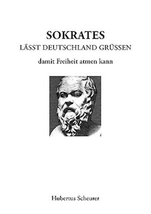 Sokrates Lasst Deutschland Grussen Damit Freiheit Atmen Kann