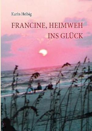 Francine, Heimweh Ins Glck