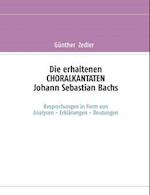 Die Erhaltenen Choralkantaten Johann Sebastian Bachs