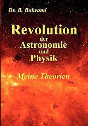 Revolution der Astronomie und Physik, Meine Theorien
