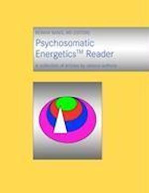 Psychosomatic Energetics Reader