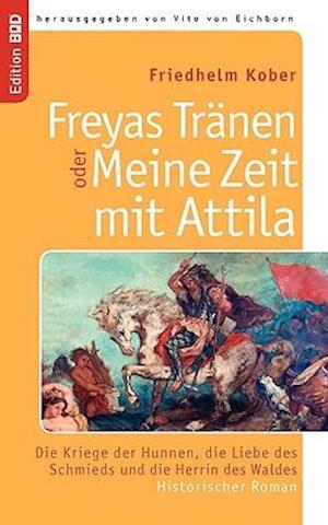 Freyas Tränen oder Meine Zeit mit Attila