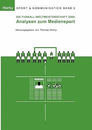 Die Fuball-Wm 2006 - Analysen Zum Mediensport