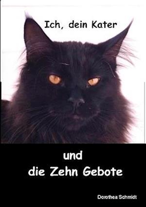 Ich, Dein Kater Und Die Zehn Gebote