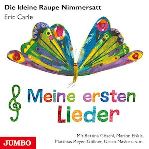 Die kleine Raupe Nimmersatt. Meine ersten Lieder