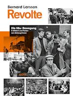 Revolte. Die 68er Bewegung in Bildern und Texten von Zeitzeug*innen