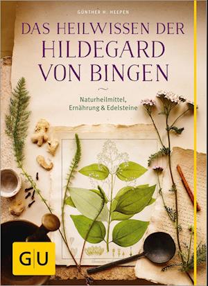 Das Heilwissen der Hildegard von Bingen