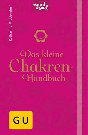 Das kleine Chakren-Handbuch