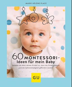 60 Montessori-Ideen für mein Baby