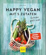 Happy vegan mit 5 Zutaten
